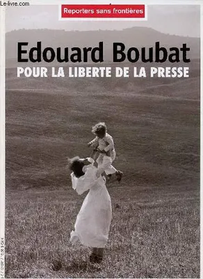 Edouard Boubat Pour la Liberté de la Presse, pour la liberté de la presse