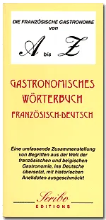 Dictionnaire gastronomique, Die Französische Gastronomie von A bis Z (français-allemand), Gastronomisches Wörterbuch (Französisch-Deutsch)