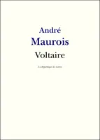 Voltaire, Vie et Oeuvre de Voltaire