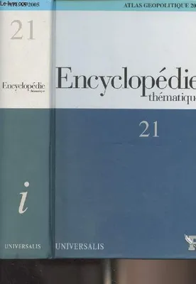 21, Encyclopédie thématique T.21 - Atlas 2005 - 