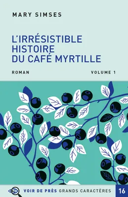 L'Irrésistible histoire du café Myrtille Vol.1