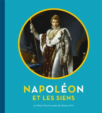 Napoléon et les siens, au Palais Fesch-Musée des beaux-arts