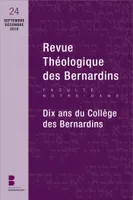 Revue théologique des Bernardins n°24, Dix ans du Collège des Bernardins