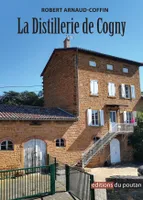 La distillerie de Cogny, Histoire d'une distillerie coopérative beaujolaise