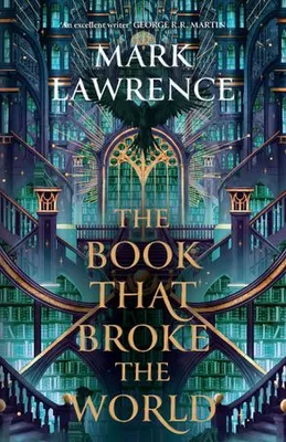 The Book That Broke the World (The Library Trilogy, 2)