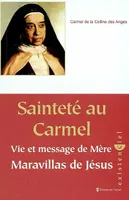 Sainteté au Carmel, Vie et message de Mère Maravillas de Jésus