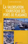 La valorisation touristique des ports de plaisance, GUIDE DE SAVOIR-FAIRE
