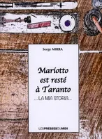 Mariotto est resté à Taranto, La mia storia