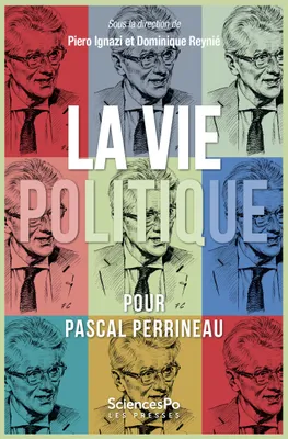 La vie politique, Textes en l'honneur de Pascal Perrineau