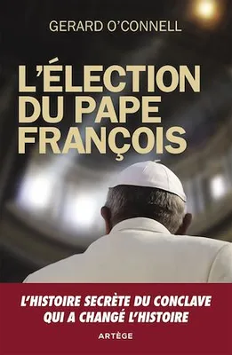 L'élection du pape François, Un compte rendu de l'intérieur de l'élection qui a changé l'histoire