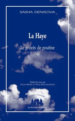 La Haye (Le procès de poutine), LE PROCES DE POUTINE