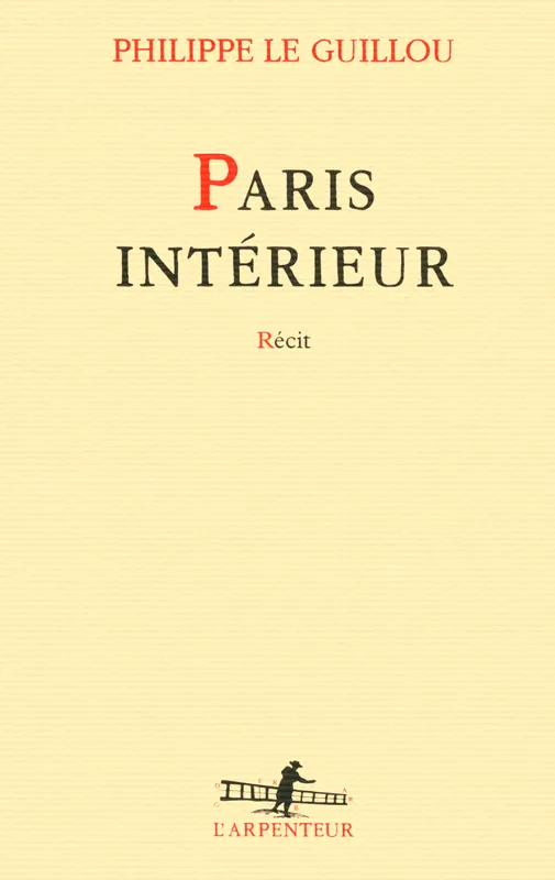 Livres Littérature et Essais littéraires Romans contemporains Francophones Paris intérieur Philippe Le Guillou