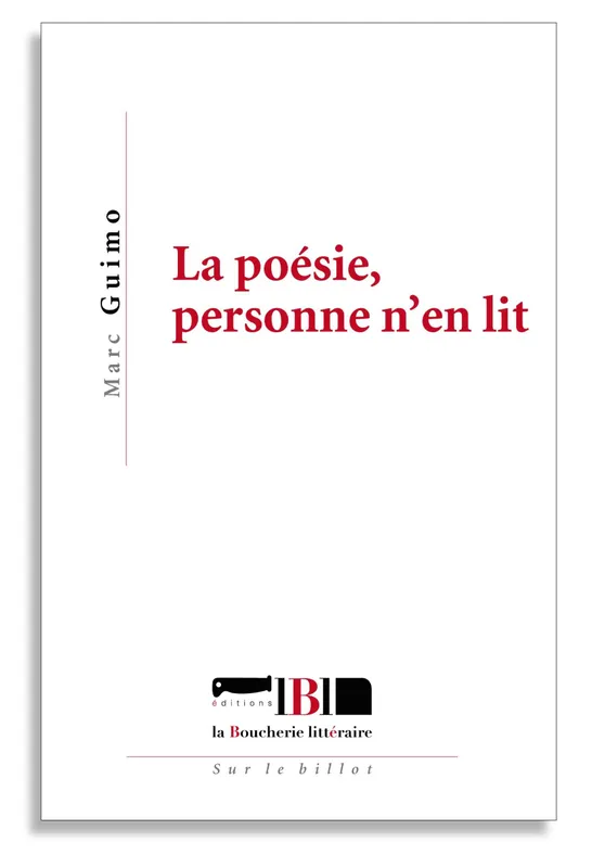 Livres Littérature et Essais littéraires Poésie La poésie, personne n'en lit Marc Guimo