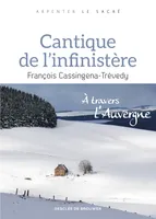 Cantique de l'infinistère, À travers l'Auvergne