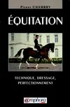 Equitation - Technique, dressage, perfectionnement, technique, dressage, perfectionnement