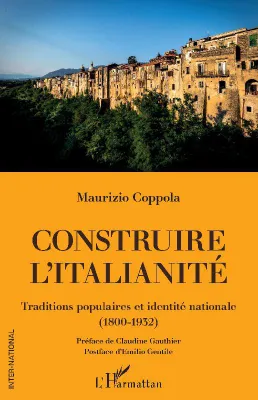 Construire l'italianité, Traditions populaires et identité nationale, 1800-1932