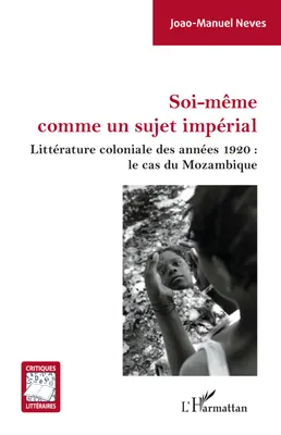 Soi-même comme un sujet impérial, Littérature coloniale des années 1920 : le cas du Mozambique