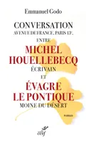 Conversation entre Michel Houellebecq, écrivain et Évagre le Pontique, moine du désert, avenue de France, Paris 13e,