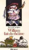 William ., [11], William fait du théâtre