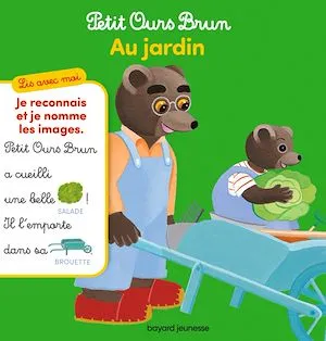 Lis avec moi Petit Ours Brun - Au jardin !, Au jardin