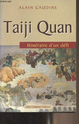 Taiji Quan itinéraire d'un défi