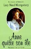 La saga d'Anne., 3, La saga d'Anne Tome III : Anne quitte son île, roman