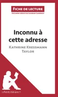 Inconnu à cette adresse de Kathrine Kressmann Taylor (Fiche de lecture), Analyse complète et résumé détaillé de l'oeuvre