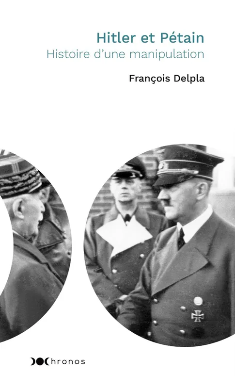 Livres Histoire et Géographie Histoire Histoire générale Hitler et Pétain, Histoire d'une manipulation François Delpla
