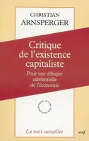 Critique de l'existence capitaliste, pour une éthique existentielle de l'économie