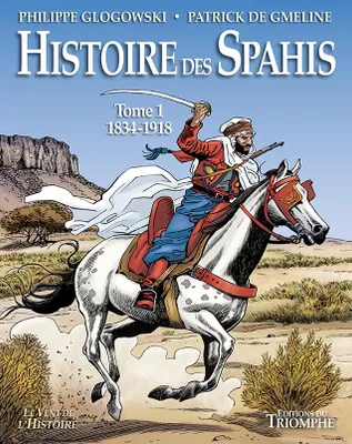 1, Histoire des Spahis, 1834-1918