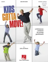 Kids Gotta Move! Resource, Dictionary of Dance for Young Performers