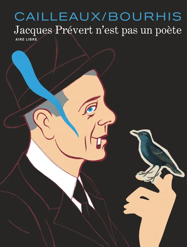 Livres BD BD adultes Jacques Prévert n'est pas un poète, Intégrale Christian Cailleaux