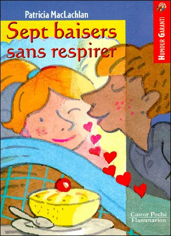 Livres Jeunesse de 6 à 12 ans Romans Sept baisers sans respirer, - HUMOUR GARANTI, JUNIOR DES 7/8ANS Patricia MacLachlan