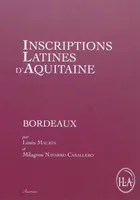 Inscriptions latines d'Aquitaine., Bordeaux, Inscriptions latines d'Aquitaine (ILA) : Bordeaux