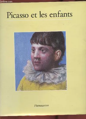 Picasso et les enfants, - OFFERT PAR LE LIBRAIRE A L'OCCASION DE L'EXPOSITION 