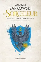 2, Le Sorceleur - Livre II - L'Epée de la Providence