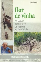 L'Univers des vignerons., 3, Flor de vinha, En Médoc, parole d'Oc du vignoble à Saint-Esthèphe