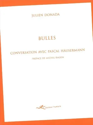 Bulles, Conversation Avec Pascal Hausermann
