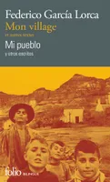 Mon village et autres textes / Mi pueblo y ostro escritos, et autres textes