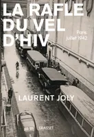 La Rafle du Vél d'Hiv, Paris, juillet 1942
