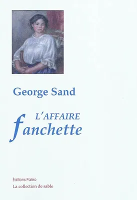 Oeuvres complètes de George Sand, L'Affaire Fanchette.