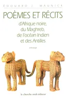 Poèmes et récits d'Afrique noire, du Maghreb, de l'Océan Indien et des Antilles, d'Afrique noire, du Maghreb, de l'Océan Indien et des Antilles