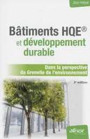 Bâtiments HQE et développement durable - Dans la perspective du Grenelle de l'environnement, Dans la perspective du Grenelle de l'Environnement