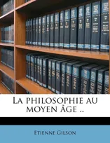 La philosophie au moyen âge ..