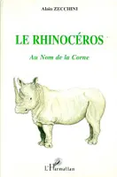 Le Rhinocéros, Au nom de la corne