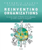 Reinventing Organizations - Illustrée, La version résumée et illustrée du livre phénomène qui invite à repenser le management