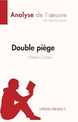 Double piège de Harlan Coben (Analyse de l'oeuvre), Résumé complet et analyse détaillée de l'oeuvre