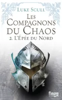 2, Les compagnons du chaos - tome 2 L'épée du Nord, Les Compagnons du Chaos - T2