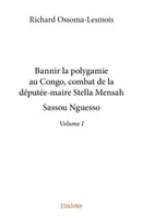 1, Bannir la polygamie au Congo, combat de la députée-maire Stella Mensah Sassou Nguesso