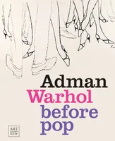 Adman Warhol. Before Pop